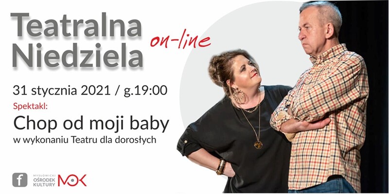 Teatralna Niedziela: Chop od moji baby oraz O Jasiu, Małgosi i chatce z łakoci